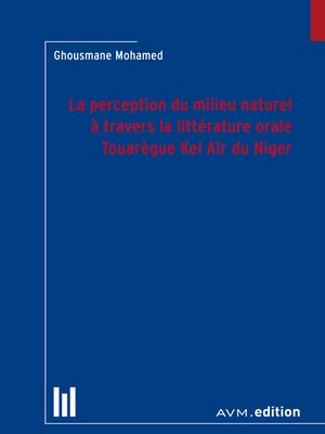 cover image of La perception du milieu naturel à travers la littérature orale Touarègue Kel Aïr du Niger
